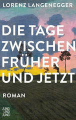Die Tage zwischen früher und jetzt