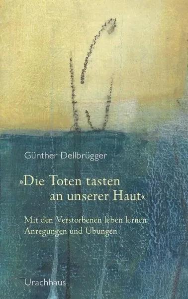 'Die Toten tasten an unserer Haut' - 9783825154417 Urachhaus Verlag