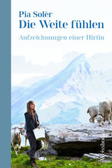 Die Weite fühlen - Aufzeichnungen einer Hirtin