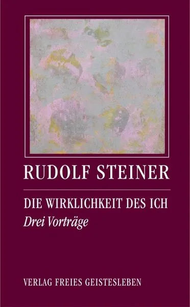 Die Wirklichkeit des Ich - Drei Vorträge - 9783772518171 Verlag Freies Geistesleben
