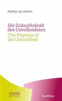 Die Zukunftskraft des Unvollendeten / The Promise of the Unfinished - www. kunstundspiel .de 9783825153649