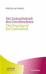 Die Zukunftskraft des Unvollendeten / The Promise of the Unfinished - www. kunstundspiel .de 9783825153649