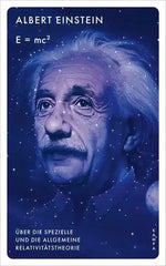 E = mc2 - Über die Spezielle und die Allgemeine Relativitätstheorie