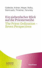 Ein siebenfacher Blick auf die Priesterweihe / The Priest Ordination - Seven Perspectives Urachhaus Verlag