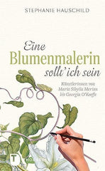 Eine Blumenmalerin sollt' ich sein! - www. kunstundspiel .de 9783799510882