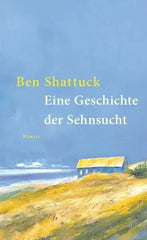 Eine Geschichte der Sehnsucht