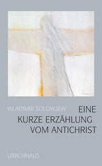 Eine kurze Erzählung vom Antichrist Urachhaus Verlag