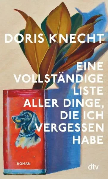 Eine vollständige Liste aller Dinge, die ich vergessen habe - Taschenbuchausgabe - 9783423149259 dtv