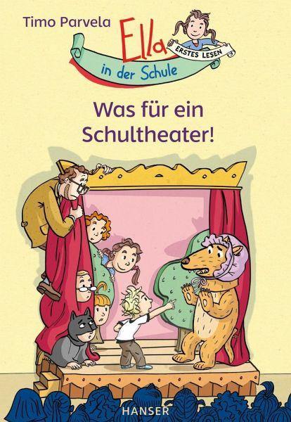 Ella in der Schule - Was für ein Schultheater (Bd.2) - www. kunstundspiel .de 9783446268135