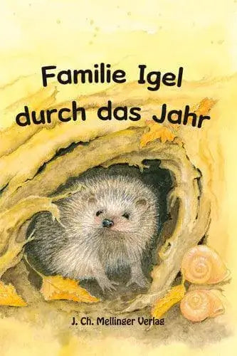 Familie Igel durch das Jahr Mellinger Verlag
