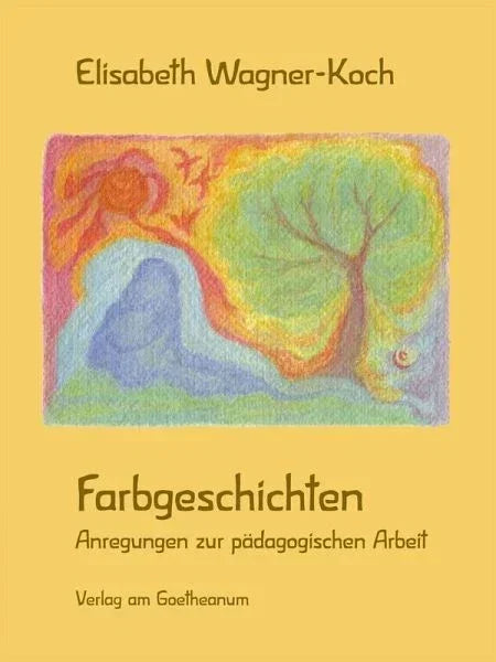 Farbgeschichten - 9783723517987 Verlag am Goetheanum