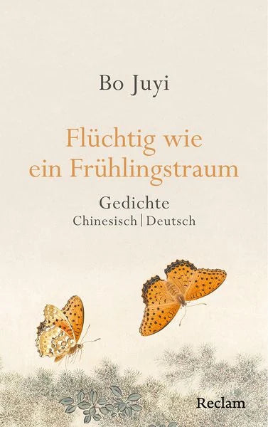 Flüchtig wie ein Frühlingstraum. Gedichte (Chinesisch/Deutsch)