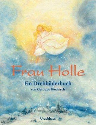 Frau Holle (Papp-Dreh-Bilderbuch) - www. kunstundspiel .de 9783825173968