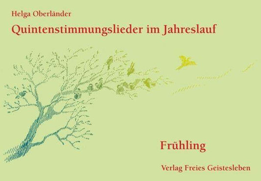 Frühling / Quintenstimmungslieder im Jahreslauf Verlag Freies Geistesleben