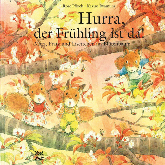 Hurra, der Frühling ist da! Nord Süd Verlag