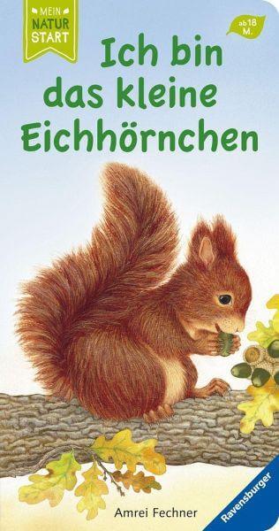 Ich bin das kleine Eichhörnchen Ravensburger Verlag