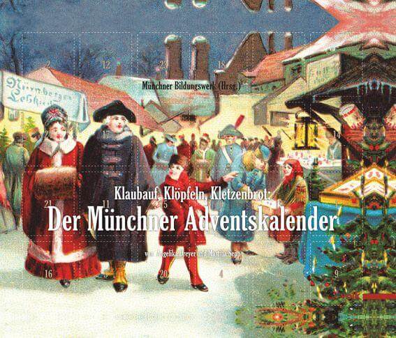 Klaubauf, Klöpfeln, Kletzenbrot: Der Münchner Adventskalender Volk Verlag