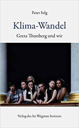 Klima-Wandel - Greta Thunberg und wir Ita Wegman Verlag