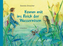 Komm mit ins Reich der Wassernixen Urachhaus Verlag
