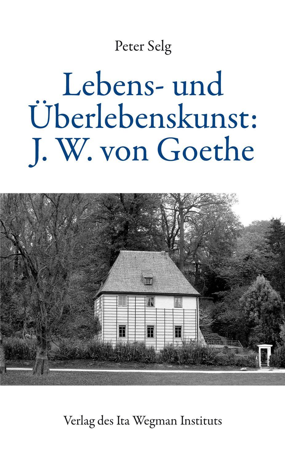 Lebens- und Überlebenskunst: J. W. von Goethe - www. kunstundspiel .de 9783906947815
