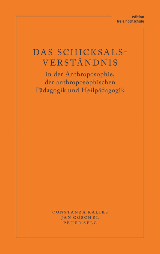 Das Schicksalsverständnis in der Anthroposophie, der anthroposophischen Pädagogik und Heilpädagogik - 9783723517765 Verlag am Goetheanum