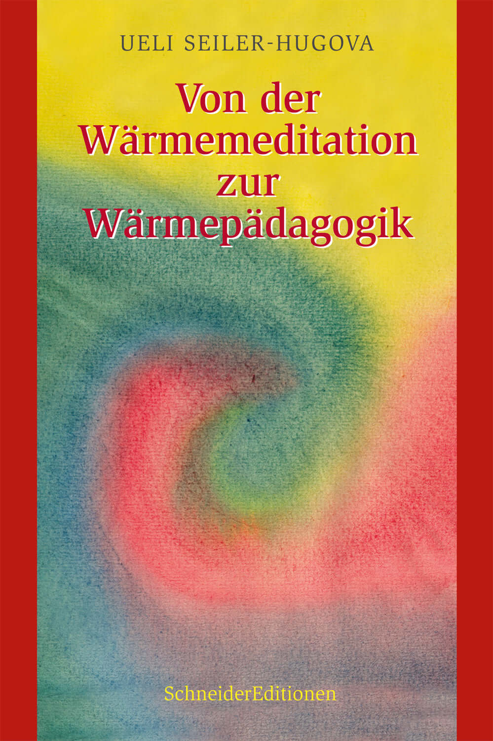 Von der Wärmemeditation zur Wärmepädagogik SchneiderEditionen