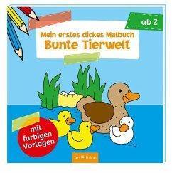 Mein erstes dickes Malbuch - Bunte Tierwelt ars edition