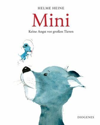 Mini - Keine Angst vor großen Tieren Diogenes Verlag