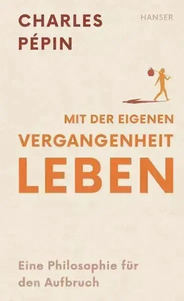 Mit der eigenen Vergangenheit leben Hanser Verlag