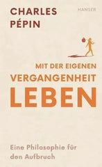 Mit der eigenen Vergangenheit leben Hanser Verlag