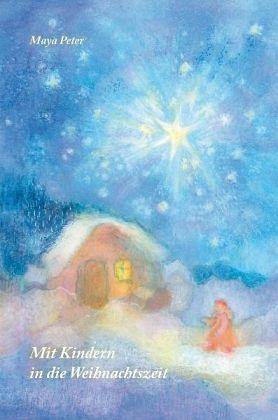 Mit Kindern in die Weihnachtszeit - www. kunstundspiel .de 9783723514559