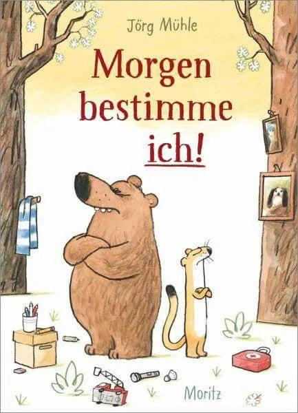 Morgen bestimme ich! Moritz Verlag