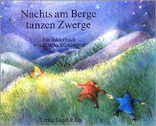Nachts am Berge tanzen Zwerge - www. kunstundspiel .de 9783927118034