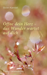 Öffne dein Herz - das Wunder wartet auf dich - 9783772514845 Urachhaus Verlag