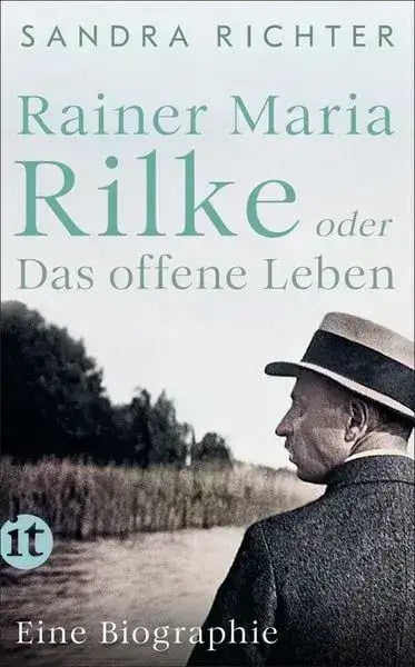 Rainer Maria Rilke oder Das offene Leben - Taschenbuchausgabe