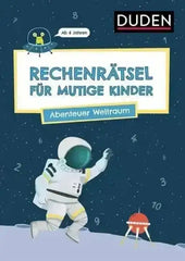 Rechenrätsel für mutige Kinder - Abenteuer Weltraum Duden