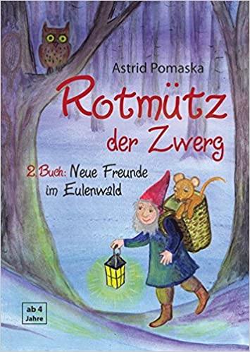Rotmütz der Zwerg - Neue Freunde im Eulenwald (2) - www. kunstundspiel .de 9783943304961
