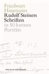 Rudolf Steiners Schriften in 50 kurzen Porträts Verlag am Goetheanum