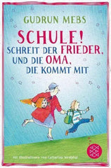Schule! schreit der Frieder, und die Oma, die kommt mit Fischer Taschenbuch