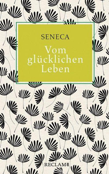 Seneca -Vom glücklichen Leben- Reclam Verlag