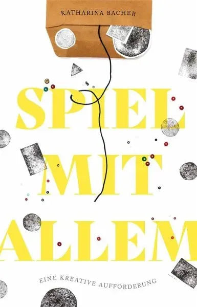 Spiel mit allem - Ein Kreativbuch - 9783772531576 Verlag Freies Geistesleben