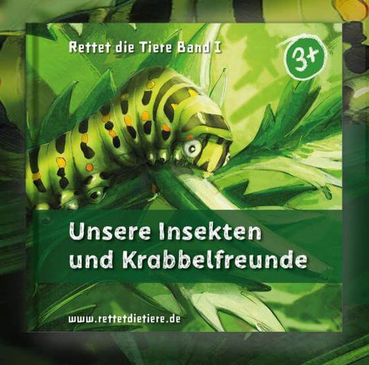 Unsere Insekten und Krabbelfreunde (Rettet die Tiere, Bd.1) M. Sick