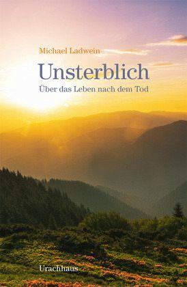Unsterblich Urachhaus Verlag