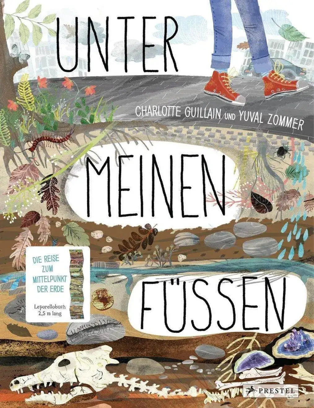 Unter meinen Füßen: Die Reise zum Mittelpunkt der Erde Prestel Verlag
