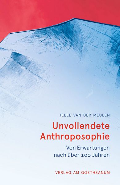 Unvollendete Anthroposophie