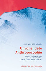 Unvollendete Anthroposophie