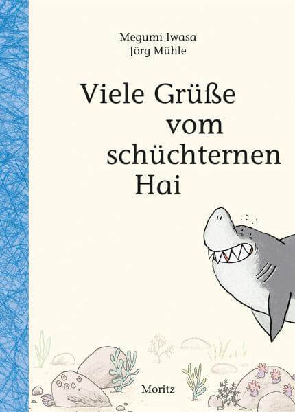 Viele Grüße vom schüchternen Hai Moritz Verlag