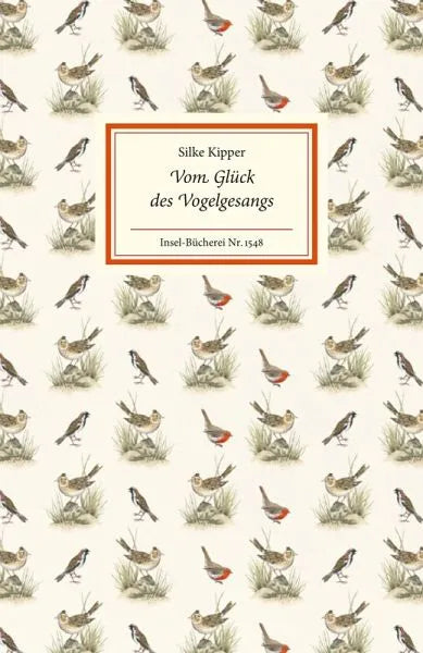 Vom Glück des Vogelgesangs - 9783458195481 Insel Verlag