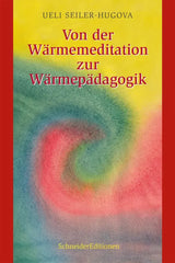 Von der Wärmemeditation zur Wärmepädagogik SchneiderEditionen