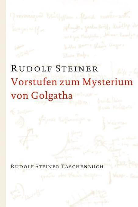 Vorstufen zum Mysterium von Golgatha Rudolf Steiner Verlag